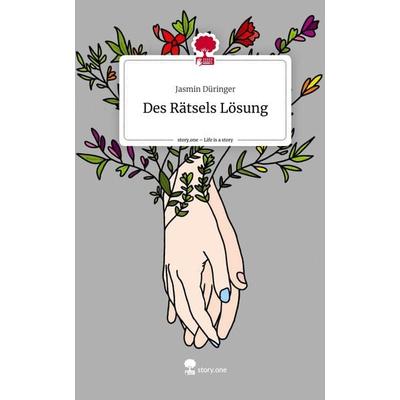 Des Rätsels Lösung. Life is a Story - story.one, Gebundene Ausgabe von Jasmin Düringer, Story.one publishing, 978-3-7108-7054-5