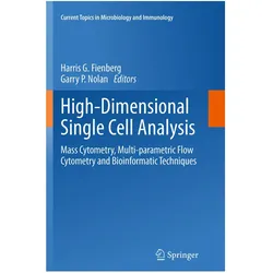 High-Dimensional Single Cell Analysis, Fachbücher von Harris G. Fienberg, Garry P. Nolan