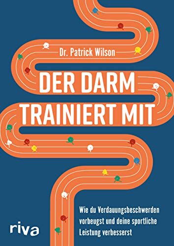 Patrick Wilson - Der Darm trainiert mit: Wie du Verdauungsbeschwerden vorbeugst und deine sportliche Leistung verbesserst - Preis vom 09.10.2026 07:28:09 h