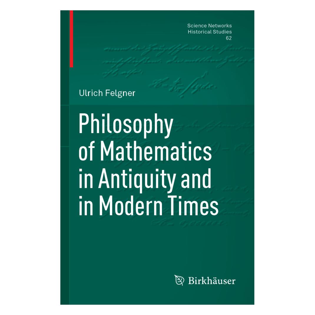 Springer Philosophy of Mathematics in Antiquity and in Modern Times (Englisch, Softcover, Ulrich Felgner) (57091460)