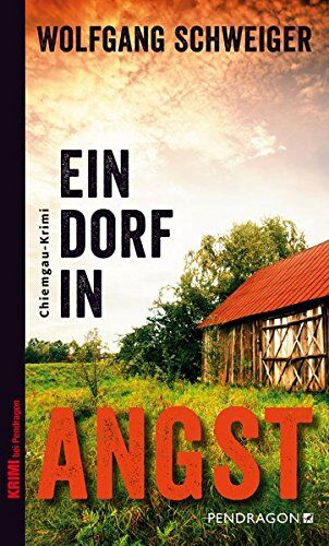 Wolfgang Schweiger - Ein Dorf in Angst: Chiemgau Krimi - Preis vom 13.10.2026 11:25:28 h