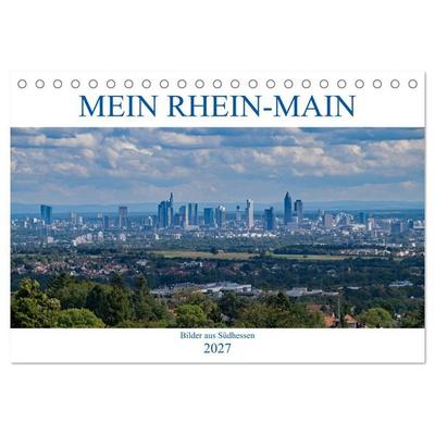 Mein Rhein-Main - Bilder aus Südhessen (Tischkalender 2027 DIN A5 quer), CALVENDO Monatskalender