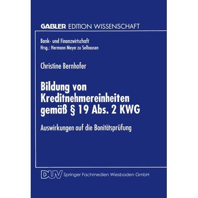 Bildung von Kreditnehmereinheiten gemäß § 19 Abs. 2 KWG, Taschenbuch von Christine Bernhofer, Deutscher Universitätsverlag, 978-3-8244-6631-3