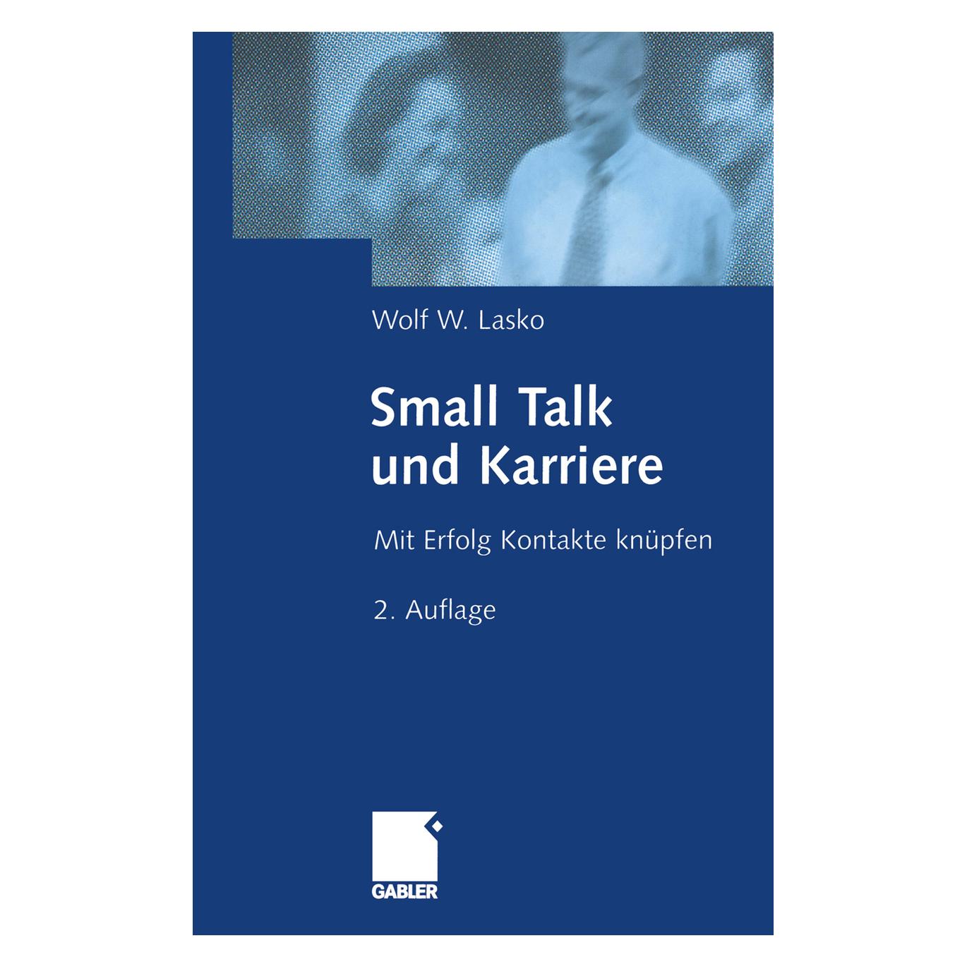 Springer Small Talk und Karriere (Deutsch, Softcover, Wolf Lasko, Wolf W. Lasko) (55508402)