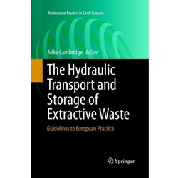The Hydraulic Transport and Storage of Extractive Waste, Fachbücher von Mike Cambridge