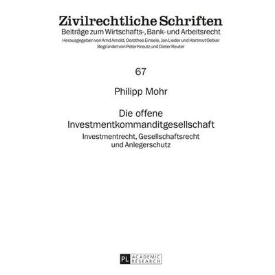 Die offene Investmentkommanditgesellschaft, Gebundene Ausgabe von Philipp Mohr, Peter Lang GmbH, Internationaler Verlag der Wissenschaften,