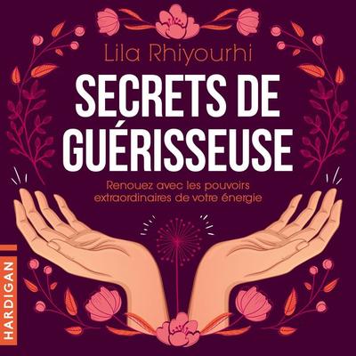 Secrets de guérisseuse - Lila Rhiyourhi, Audio, 9782374343389