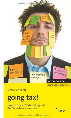 Stefan Steinhoff - going tax!: Tagebuch einer Vorbereitung auf das Steuerberaterexamen - Preis vom 30.09.2026 22:30:23 h