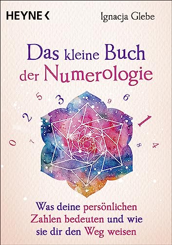 Ignacja Glebe - Das kleine Buch der Numerologie: Was deine persönlichen Zahlen bedeuten und wie sie dir den Weg weisen - Preis vom 07.10.2026 11:45:10 h