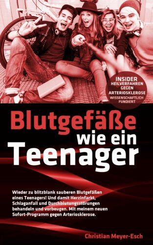 Christian Meyer-Esch - Blutgefäße wie ein Teenager: Insider-Heilverfahren gegen Arteriosklerose - Preis vom 09.10.2026 07:28:09 h