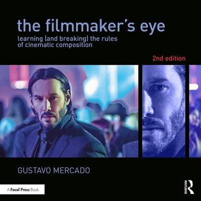 The Filmmaker's Eye, Taschenbuch von Gustavo Mercado, Taylor & Francis, 978-1-138-78031-6