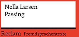 Nella Larsen - Passing: Englischer Text mit deutschen Worterklärungen. Niveau B2–C1 (GER) (Reclams Universal-Bibliothek) - Preis vom 17.10.2026 19:25:27 h