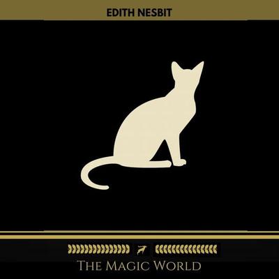 The Magic World (Golden Deer Classics) - Edith Nesbit, Audio, 9782377933440