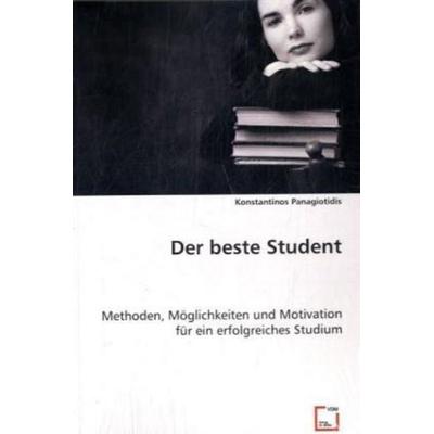 Panagiotidis, K: Der beste Student, Taschenbuch von Konstantinos Panagiotidis, VDM, 978-3-639-01728-1