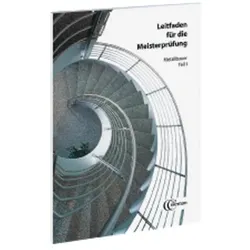 Leitfaden für die Meisterprüfung. Metallbauer 1, Schulbücher von Friedrich Lohrberg