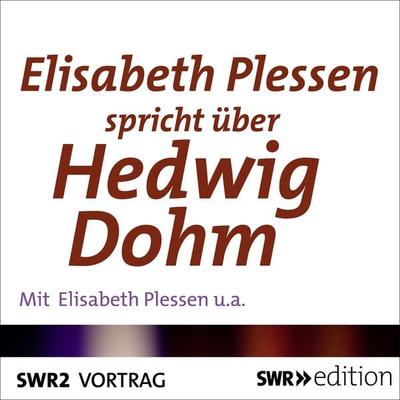 Elisabeth Plessen spricht über Hedwig Dohm - Elisabeth Plessen, Audio, 9783956157363