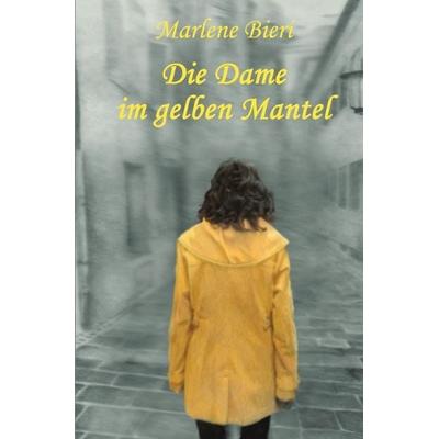 Die Dame im gelben Mantel, Taschenbuch von Marlene Bieri, Epubli, 978-3-565-45028-2