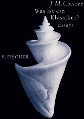 Coetzee, J. M. - Was ist ein Klassiker?: Essays - Preis vom 02.10.2026 23:42:20 h