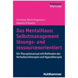 Das MentalHaus: Selbstmanagement lösungs- und ressourcenorientiert, Fachbücher von Wolfgang Retz, Roberto D'Amelio, Christina-Maria Stegemann, Stefan Ahlstich