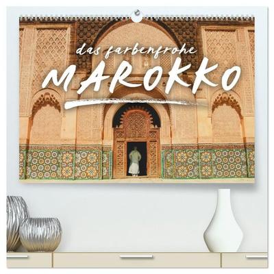 Das farbenfrohe Marokko (hochwertiger Premium Wandkalender 2027 DIN A2 quer), Kunstdruck in Hochglanz