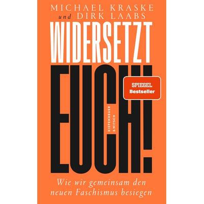 Widersetzt euch!, Taschenbuch von Michael Kraske,Dirk Laabs, Kiepenheuer & Witsch, 978-3-462-01576-8