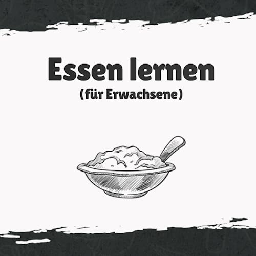 Pörtzel, Christian Samu - Essen lernen für Erwachsene: Wie Du Deine volle Lebensspanne erreichst! - Preis vom 30.09.2026 09:01:18 h