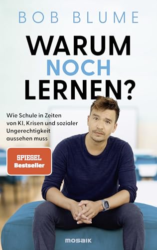 Bob Blume - Warum noch lernen?: Wie Schule in Zeiten von KI, Krisen und sozialer Ungerechtigkeit aussehen muss - Der SPIEGEL-Bestseller vom Podcaster und Bildungsinfluencer @netzlehrer - Preis vom 09.10.2026 07:28:09 h