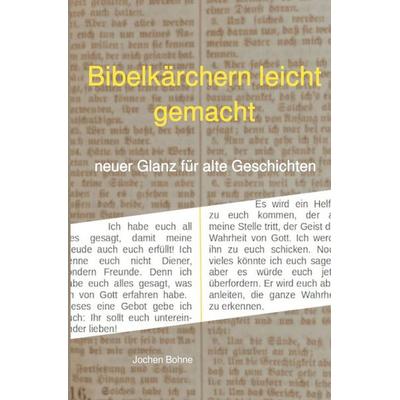 Bibelkärchern leicht gemacht, Taschenbuch von Jochen Bohne, Epubli, 978-3-8197-5961-1