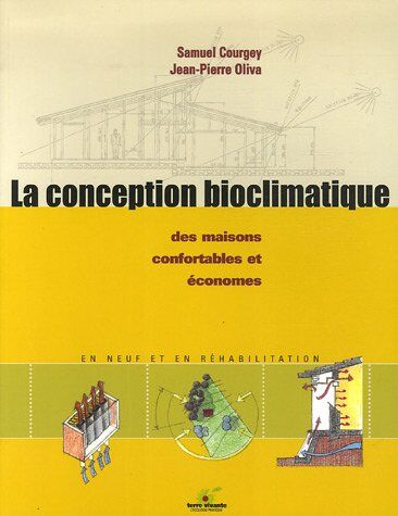 Jean-Pierre Oliva - La conception bioclimatique : des maisons confortables et économes : en neuf et en réhabilitation - Preis vom 18.10.2026 19:22:15 h