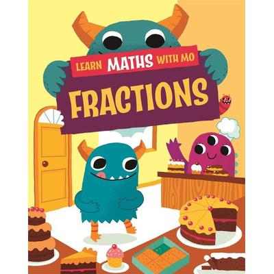 Learn Maths with Mo: Fractions, Gebundene Ausgabe von Hilary Koll,Steve Mills, Hachette Children's Book, 978-1-5263-1901-2