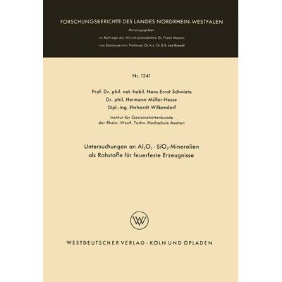 Untersuchungen an Al2O3 · SiO2-Mineralien als Rohstoffe für feuerfeste Erzeugnisse, Taschenbuch von Hans-Ernst Schwiete, VS Verlag für