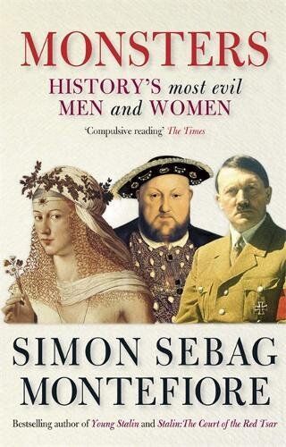 Simon Sebag Montefiore - Monsters: History's most evil men and women - Preis vom 11.10.2026 15:43:13 h