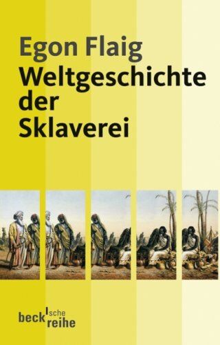 Egon Flaig - Weltgeschichte der Sklaverei - Preis vom 11.10.2026 03:10:56 h