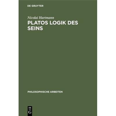 Platos Logik des Seins, Gebundene Ausgabe von Nicolai Hartmann, De Gruyter, 978-3-11-119286-4