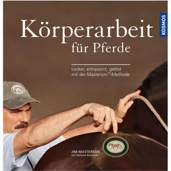 Körperarbeit für Pferde, Ratgeber von Jim Masterson