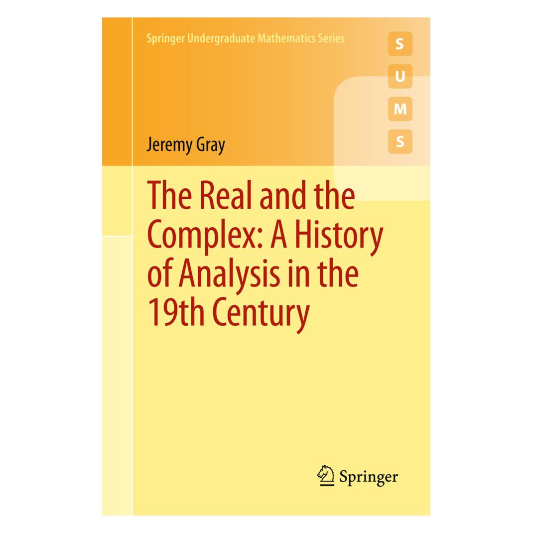 Springer The Real and the Complex: A History of Analysis in the 19th Century (Englisch, Softcover, Jeremy Gray) (45517689)