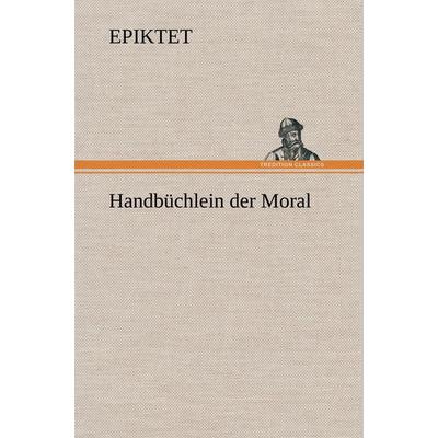 Handbüchlein der Moral, Gebundene Ausgabe von Epiktet, Tredition, 978-3-8472-6437-8