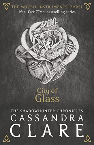 Cassandra Clare - The Mortal Instruments 03. City of Glass - Preis vom 17.10.2026 19:25:27 h