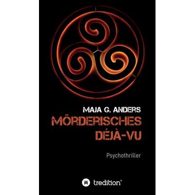 Mörderisches Déjà-vu, Gebundene Ausgabe von Maja G. Anders, Tredition, 978-3-347-32974-4