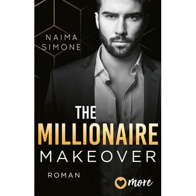 The Millionaire Makeover, Taschenbuch von Naima Simone, More ein Imprint von Aufbau Verlage GmbH & Co. KG, 978-3-9875106-2-5