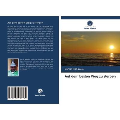 Auf dem besten Weg zu sterben, Taschenbuch von Daniel Manguele, AV Akademikerverlag, 978-620-2-99251-0