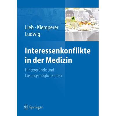 Interessenkonflikte in der Medizin, Gebundene Ausgabe von , Springer Berlin, 978-3-642-19841-0