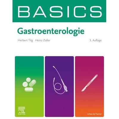 BASICS Gastroenterologie, Taschenbuch von Herbert Tilg,Heinz Zoller, Urban & Fischer in Elsevier, 978-3-437-41368-1