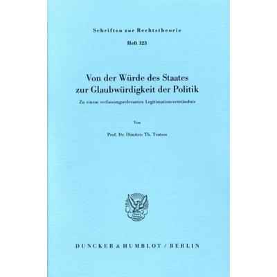 Von der Würde des Staates zur Glaubwürdigkeit der Politik., Taschenbuch von Dimitris Th. Tsatsos, Duncker & Humblot, 978-3-428-06200-3