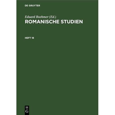 Romanische Studien. Heft 18, Gebundene Ausgabe von , De Gruyter, 978-3-11-267267-9