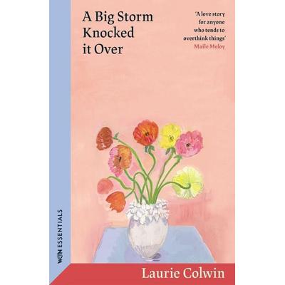 A Big Storm Knocked it Over, Taschenbuch von Laurie Colwin, Weidenfeld and Nicolson, 978-1-399-61442-9