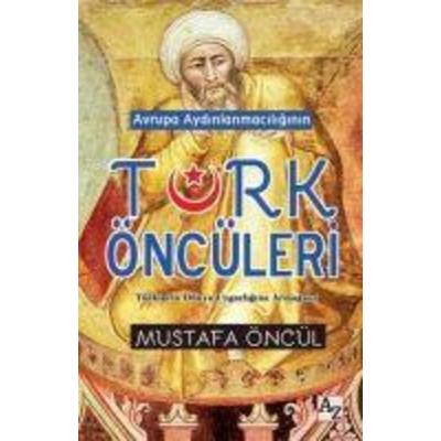 Avrupa Aydinlanmaciliginin Türk Öncüleri, Taschenbuch von Mustafa Öncül, Az Kitap