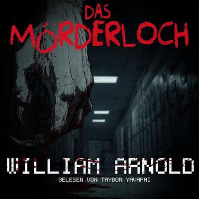 Das Mörderloch - William Arnold, Audio, 4066004905747