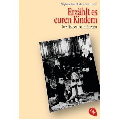 Erzählt es euren Kindern, Taschenbuch von Stéphane Bruchfeld,Paul A. Levine, Cbt