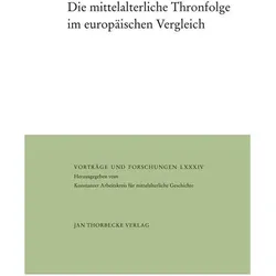 Die mittelalterliche Thronfolge im europäischen Vergleich, Sachbücher von Matthias Becher